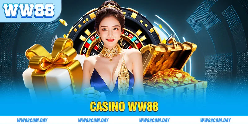Casino WW88 – Trải nghiệm cá cược đỉnh cao cùng thương hiệu uy tín hàng đầu châu Á