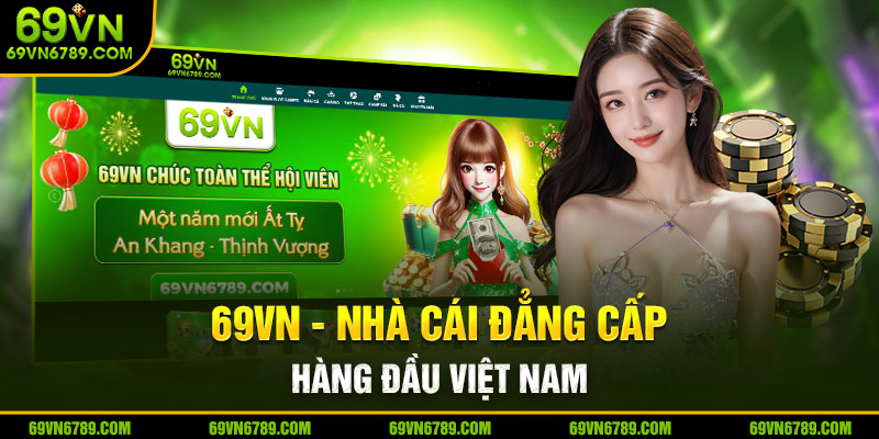 Nhà cái 69VN – Sân chơi cá cược trực tuyến uy tín, đẳng cấp